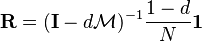 \mathbf{R} =  (\mathbf{I}-d \mathcal{M})^{-1}  \frac{1-d}{N}  \mathbf{1}