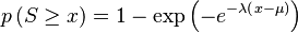 p\left( S\ge x \right)=1-\exp \left( -e^{-\lambda \left( x-\mu  \right)} \right)