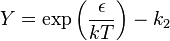 Y=\exp\left(\frac{\epsilon}{kT}\right) - k_2