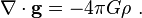 \nabla\cdot\bold{g} = -4\pi G\rho ~.