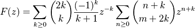 F(z) = \sum_{k\geq0}{\binom{2k}{k}\frac{(-1)^k}{k+1} z^{-k}}\sum_{n\geq0}{\binom{n+k}{m+2k} z^{n+k}}