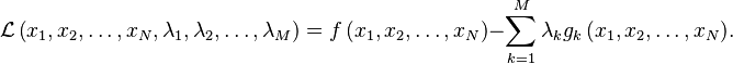 \mathcal{L}\left( x_1, x_2, \ldots , x_N, \lambda_1, \lambda_2, \ldots, \lambda _M \right) = f\left( x_1, x_2, \ldots, x_N \right) - \sum\limits_{k=1}^M {\lambda_k g_k\left( x_1, x_2, \ldots , x_N \right)}.