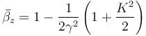 \bar{\beta_z}=1-\frac{1}{2\gamma^2}\left ( 1+\frac{K^2}{2} \right )