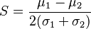  S = \frac{ \mu_1 - \mu_2 }{ 2( \sigma_1 +\sigma_2 ) } 