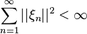 \sum_{n=1}^\infty ||\xi_n||^2 < \infty