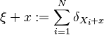  \xi + x := \sum_{i=1}^N \delta_{X_i + x} 