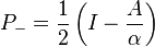 P_-=\frac{1}{2}\left(I-\frac{A}{\alpha}\right)