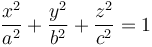 \frac{x^2}{a^2}+\frac{y^2}{b^2}+\frac{z^2}{c^2} = 1