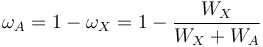 \omega_A=1-\omega_X=1-\frac{W_X}{W_X+W_A}