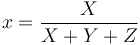 x = \frac{X}{X+Y+Z}