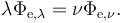 \lambda \Phi_{\mathrm{e},\lambda} = \nu \Phi_{\mathrm{e},\nu}.