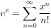 \mathrm{e}^x = \sum_{n=0}^{\infty} \frac{x^n}{n!}