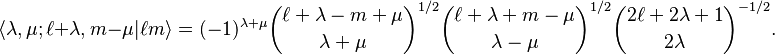 
\langle \lambda, \mu; \ell+\lambda, m-\mu| \ell m \rangle
= (-1)^{\lambda+\mu}\binom{\ell+\lambda-m+\mu}{\lambda+\mu}^{1/2} \binom{\ell+\lambda+m-\mu}{\lambda-\mu}^{1/2}
\binom{2\ell+2\lambda+1}{2\lambda}^{-1/2}.
