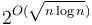 2^{O(\sqrt{n \log n})}