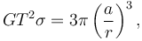  GT^2 \sigma = 3\pi \left( \frac{a}{r} \right)^3, 