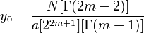 y_{0} = \frac{N[\Gamma(2m+2)]}{a[2^{2m+1}][\Gamma(m+1)]}