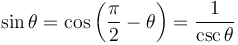 \sin \theta = \cos\left(\frac{\pi}{2} - \theta \right) = \frac{1}{\csc \theta}