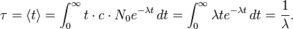 \tau = \langle t \rangle = \int_0^\infty t \cdot c \cdot N_0 e^{-\lambda t}\, dt = \int_0^\infty \lambda t e^{-\lambda t}\, dt = \frac{1}{\lambda}.