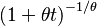 \left(1+\theta t\right)^{-1/\theta}