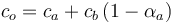 c_o = c_a + c_b \left(1 - \alpha_a\right)