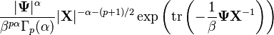 \frac{|\boldsymbol\Psi|^{\alpha}}{\beta^{p\alpha}\Gamma_p(\alpha)} |\mathbf{X}|^{-\alpha-(p+1)/2}\exp\left({\rm tr}\left(-\frac{1}{\beta}\boldsymbol\Psi\mathbf{X}^{-1}\right)\right)