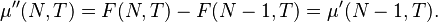 \mu''(N,T) = F(N,T) - F(N-1,T) = \mu'(N-1,T).