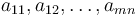 a_{11},a_{12},\ldots,a_{mn}