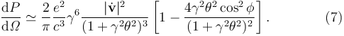 \frac{\mathrm{d}P}{\mathrm{d}\mathit{\Omega}} \simeq \frac{2}{\pi}\frac{e^2}{c^3}\gamma^6\frac{|\dot{\mathbf v}|^2}{(1+\gamma^2\theta^2)^3}\left[1-\frac{4\gamma^2\theta^2\cos^2\phi}{(1+\gamma^2\theta^2)^2}\right]. \qquad \qquad (7)