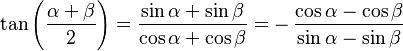  \tan\left( \frac{\alpha+\beta}{2} \right)
= \frac{\sin\alpha + \sin\beta}{\cos\alpha + \cos\beta}
= -\,\frac{\cos\alpha - \cos\beta}{\sin\alpha - \sin\beta}