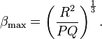 ~\beta_{\mathrm{max}}=\left(\frac{R^2}{PQ}\right)^{\frac{1}{3}}.