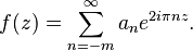 f(z) = \sum_{n=-m}^\infty a_n e^{2i\pi nz}.