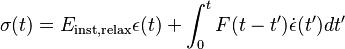 \sigma(t)= E_\text{inst,relax}\epsilon(t)+ \int_0^t F(t-t^\prime) \dot{\epsilon}(t^\prime) d t^\prime