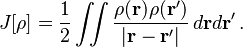 J[\rho] = \frac{1}{2}\iint \frac{\rho(\mathbf{r}) \rho(\mathbf{r}')}{\vert \mathbf{r}-\mathbf{r}' \vert}\, d\mathbf{r} d\mathbf{r}' \, .