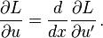  \frac{\part L}{\part u} =\frac{d}{dx} \frac{\part L}{\part u'} \, . 