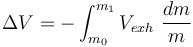 \Delta{V} = -\int_{m_0}^{m_1} {V_{exh}\ \frac{dm}{m}}\,