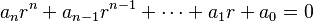 a_{n}r^{n} + a_{n-1}r^{n-1} + \cdots + a_{1}r + a_{0} = 0