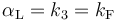 \alpha_{\rm L}=k_3=k_{\rm F}