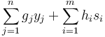  \sum_{j=1}^n{g_j y_j} + \sum_{i=1}^m{h_i s_i} 