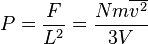 P = \frac{F}{L^2} = \frac{Nm\overline{v^2}}{3V}