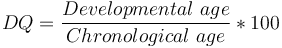  DQ = \frac{Developmental\ age}{Chronological\ age} * 100 