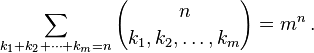 
\sum_{k_1+k_2+\cdots+k_m=n} {n \choose k_1, k_2, \ldots, k_m} = m^n\,.
