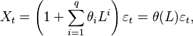  X_t = \left(1 + \sum_{i=1}^q \theta_i L^i\right) \varepsilon_t = \theta (L) \varepsilon_t , \,