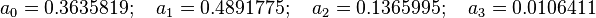 a_0=0.3635819; \quad a_1=0.4891775; \quad a_2=0.1365995; \quad a_3=0.0106411\,