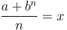 \frac{a+b^n}{n}=x