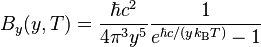 B_y(y, T) =\frac{\hbar c^2}{4 \pi^3 y^5} \frac{1}{e^{\hbar c/(y k_\mathrm{B}T)}- 1}