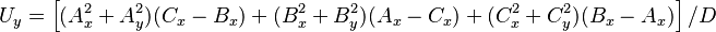 U_y = \left[(A_x^2 + A_y^2)(C_x - B_x) + (B_x^2 + B_y^2)(A_x - C_x) + (C_x^2 + C_y^2)(B_x - A_x)\right]/ D