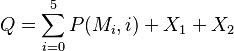 
Q = \sum_{i=0}^5 P(M_i,i) + X_1 + X_2
