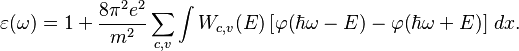 \varepsilon(\omega)=1+\frac{8\pi^2e^2}{m^2}\sum_{c,v}\int W_{c,v}(E) \left[ \varphi (\hbar \omega - E)-\varphi( \hbar \omega +E) \right ] \, dx. 