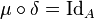 \mu\circ\delta = \mathrm{Id}_A