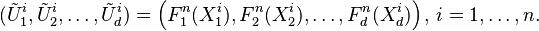 (\tilde{U}_1^i,\tilde{U}_2^i,\dots,\tilde{U}_d^i)=\left(F_1^n(X_1^i),F_2^n(X_2^i),\dots,F_d^n(X_d^i)\right), \, i=1,\dots,n.